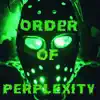 Order Of Perplexity - Eternal Fog Revolution PT II - Single
